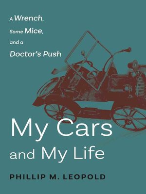 cover image of My Cars and My Life: a Wrench, Some Mice, and a Doctor's Push